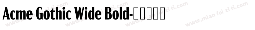 Acme Gothic Wide Bold字体转换